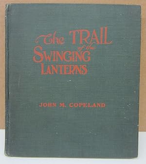 The Trail of the Swinging Lanterns: : A Racy, Railroading Review of Transportation Matters, Metho...