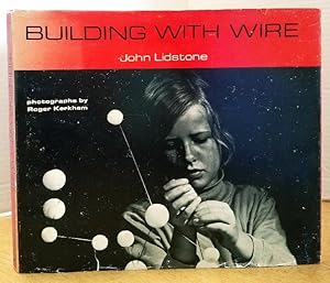 Seller image for BUILDING WITH WIRE for sale by MARIE BOTTINI, BOOKSELLER