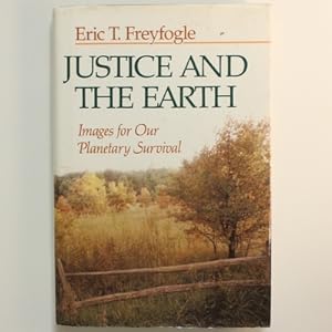 Bild des Verkufers fr Justice and the Earth: Images of Our Planetary Survival zum Verkauf von Fireside Bookshop