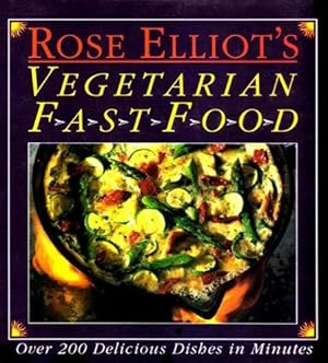 Image du vendeur pour Rose Elliot's Vegetarian Fast Food: Over 200 Delicious Dishes in Minutes mis en vente par WeBuyBooks 2