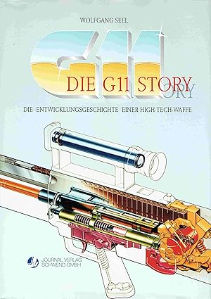 Bild des Verkufers fr Die G11 Story. Die Entwicklungsgeschichte einer High-Tech-Waffe. zum Verkauf von Antiquariat Bernhardt