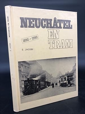 Image du vendeur pour Neuchatel en Tram 1890-1990. mis en vente par Antiquariat an der Linie 3