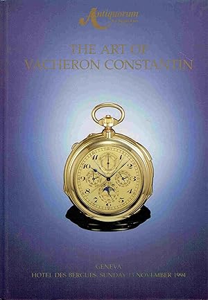 The Art of Vacheron Constantin. An Important Collection of 286 Watches, Clocks and Wristwatches. ...