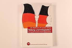 TEILUNG UND INTEGRATION. die doppelte deutsche Nachkriegsgeschichte als wissenschaftliches und di...