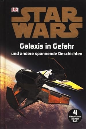 Star Wars ~ Galaxis in Gefahr und andere spannende Geschichten.