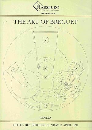 Seller image for The Art Of Breguet. An important Collection of 204 Watches, Clocks and Wristwatches. The property of various owners to be offered for Sale by Auction at the Hotel des Bergues, Geneva on Sunday 14. April 1991 by Habsburg, Geneva. Under the Aegis of Me Staehli. for sale by Antiquariat Bernhardt