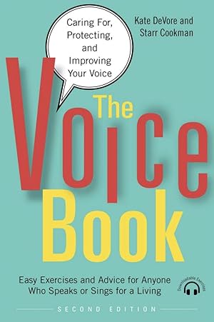 The Voice Book: Caring For, Protecting, and Improving Your Voice Easy Exercises and Advice for An...