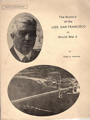 The History of the U.S.S. San Francisco in World War II. a Pacific Monograph