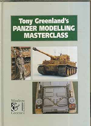 Seller image for tony greenland's panzer modelling masterclass for sale by Daniel Liebert, Bookseller