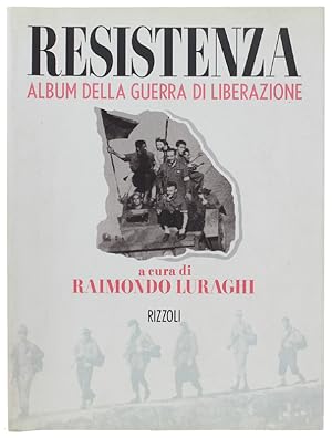 Image du vendeur pour RESISTENZA - album della guerra di liberazione: mis en vente par Bergoglio Libri d'Epoca