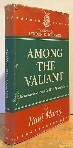 Bild des Verkufers fr Among the Valiant: Mexican-Americans in WW II and Korea zum Verkauf von Nighttown Books