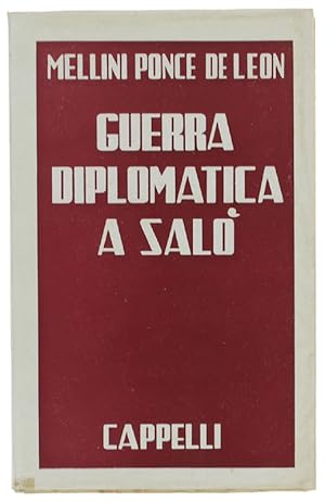 GUERRA DIPLOMATICA A SALO' (Ottobre 1943 - Aprile 1945).: