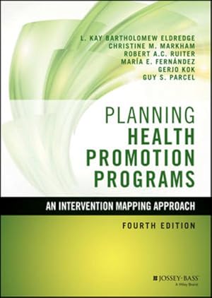 Seller image for Planning Health Promotion Programs: An Intervention Mapping Approach (Jossey-Bass Public Health/Health Services Text) for sale by Studibuch