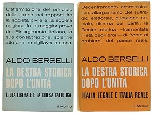 LA DESTRA STORICA DOPO L'UNITA'. I: l'idea liberale e la chiesa cattolica. II: Italia legale e It...