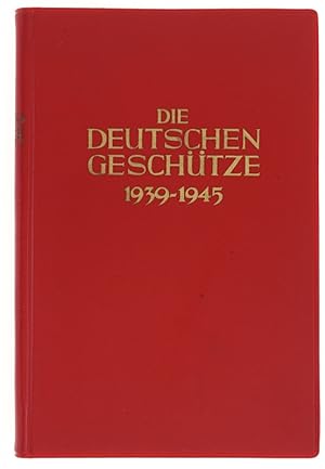 Seller image for DIE DEUTSCHEN GESCHTZE 1939-1945.: for sale by Bergoglio Libri d'Epoca