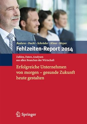 Bild des Verkufers fr Fehlzeiten-Report 2014: Erfolgreiche Unternehmen von morgen - gesunde Zukunft heute gestalten zum Verkauf von Studibuch