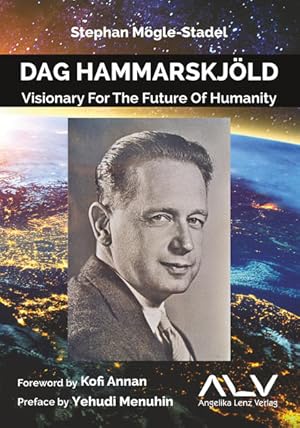 Bild des Verkufers fr Dag Hammarskjld: Visionary For The Future Of Humanity zum Verkauf von Studibuch