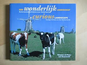 Een wonderlijk landschap - Buitenlandse schrijvers over Nederland: A curious landscape - Foreign ...