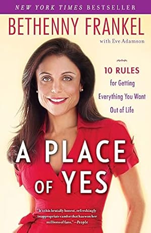 Seller image for A Place of Yes: 10 Rules for Getting Everything You Want Out of Life for sale by Brockett Designs