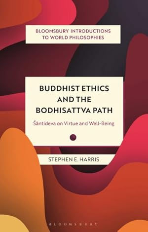 Bild des Verkufers fr Buddhist Ethics and the Bodhisattva Path : Santideva on Virtue and Well-being zum Verkauf von GreatBookPrices