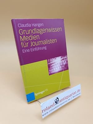 Seller image for Grundlagenwissen Medien fr Journalisten : eine Einfhrung for sale by Roland Antiquariat UG haftungsbeschrnkt