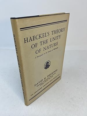 HAECKEL'S THEORY OF THE UNITY OF NATURE. A Monograph in the History of Philosophy