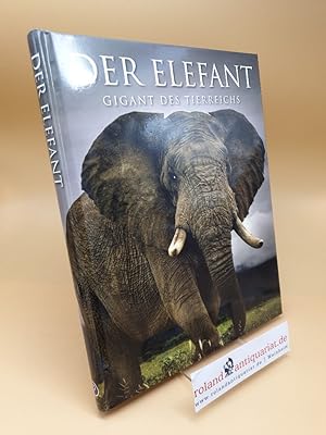 Immagine del venditore per Der Elefant : [Gigant des Tierreichs] venduto da Roland Antiquariat UG haftungsbeschrnkt