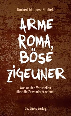 Bild des Verkufers fr Arme Roma, bse Zigeuner - Was an den Vorurteilen ber die Zuwanderer stimmt (Ein Faktencheck) zum Verkauf von grunbu - kologisch & Express-Buchversand