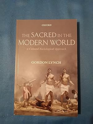 Bild des Verkufers fr The Sacred in the Modern World: A Cultural Sociological Approach zum Verkauf von Antiquariat BehnkeBuch