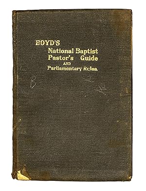 Boyd's National Baptist Pastor's Guide and Parliamentary Rules