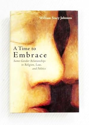 Seller image for A Time to Embrace Same-Gender Relationships in Religion, Law and Politics for sale by Adelaide Booksellers