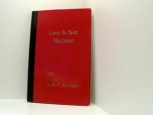 Bild des Verkufers fr Love Is Not Because zum Verkauf von Book Broker