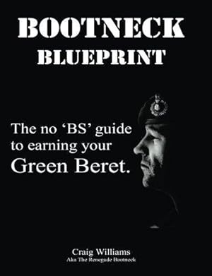 Bild des Verkufers fr Bootneck Blueprint: Maximise your chance of earning a green beret: Volume 1 (Royal Marines Training.com) zum Verkauf von WeBuyBooks 2