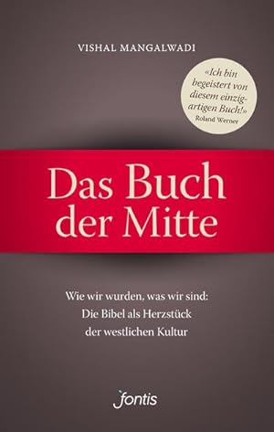 Bild des Verkufers fr Das Buch der Mitte : Wie wir wurden, was wir sind: Die Bibel als Herzstck der westlichen Kultur zum Verkauf von AHA-BUCH GmbH