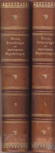Grundzüge der physiologischen Psychologie. Erster und Zweiter Band.