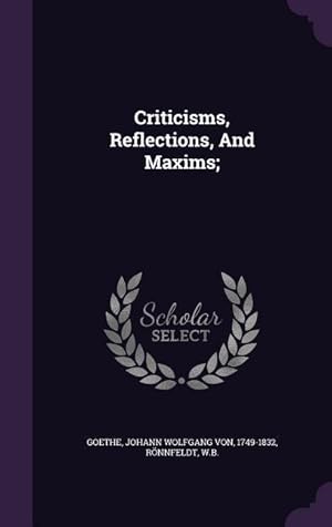 Image du vendeur pour Criticisms, Reflections, And Maxims mis en vente par moluna