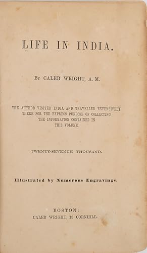 Bild des Verkufers fr Life in India. The author visited India and travelled extensively there for the express purpose of collecting the information contained in this volume. zum Verkauf von Asia Bookroom ANZAAB/ILAB