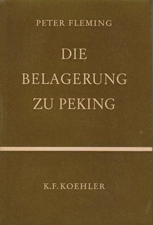 Die Belagerung zu Peking : Zur Geschichte d. Boxeraufstandes. Peter Fleming. [Aus d. Engl. Dt. Üb...