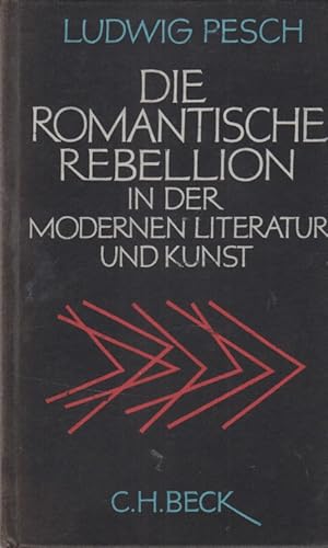 Imagen del vendedor de Die romantische Rebellion in der modernen Literatur und Kunst. a la venta por Fundus-Online GbR Borkert Schwarz Zerfa