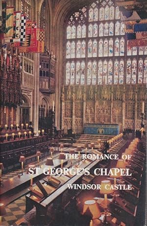 Bild des Verkufers fr The Romance of St. George's Chapel Windsor Castle. zum Verkauf von Bcher bei den 7 Bergen