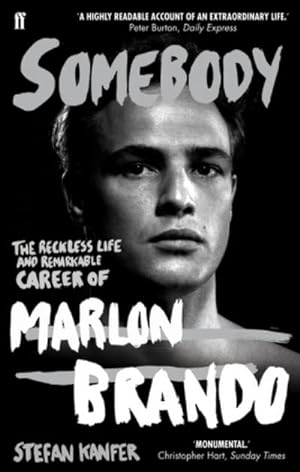Imagen del vendedor de Somebody : The Reckless Life and Remarkable Career of Marlon Brando a la venta por AHA-BUCH GmbH