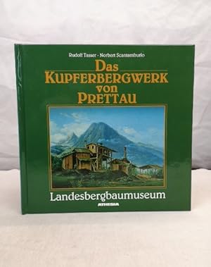 Das Kupferbergwerk von Prettau. Südtiroler Landesbergbaumuseum.
