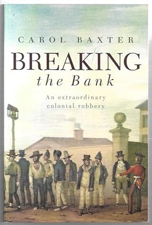Image du vendeur pour Breaking the Bank An extraordinary colonial robbery. mis en vente par City Basement Books