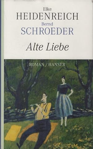 Bild des Verkufers fr Alte Liebe : Roman. Elke Heidenreich ; Bernd Schroeder zum Verkauf von Schrmann und Kiewning GbR