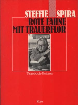 Seller image for Rote Fahne mit Trauerflor : Tagebuch-Notizen. Steffie Spira for sale by Schrmann und Kiewning GbR