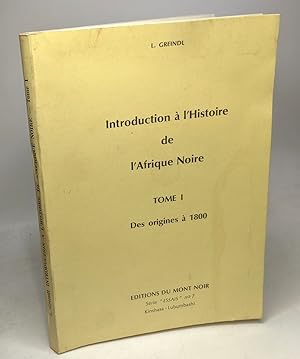 Immagine del venditore per Introduction  l'Histoire de l'Afrique Noire - TOME 1 des origines  1800 / srie "Essais" n7 venduto da crealivres