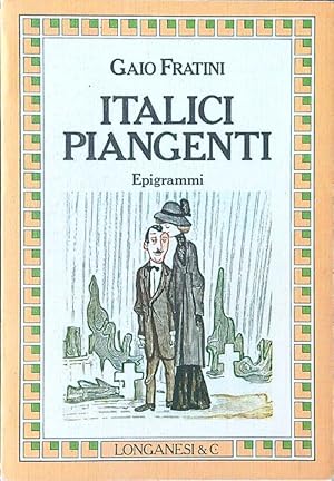 Bild des Verkufers fr Italici piangenti zum Verkauf von Librodifaccia