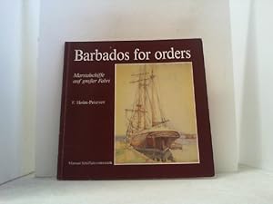 Image du vendeur pour Barbados for orders. Marstalschiffe auf groer Fahrt. mis en vente par Antiquariat Uwe Berg