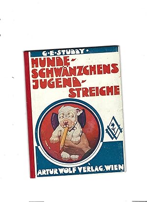 Hundeschwänzchens Jugendstreiche. Deutsche Verse von Graf Löwenstein.