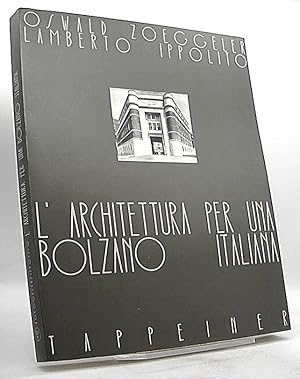 L'Architettura per una Bolzano Italiana 1922-1942